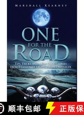【3-4周达】One for the Road: Tips, Tricks, and a Few Good Stories from a Customer-Facing Project Manager [9781387187102]