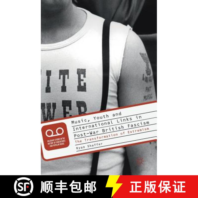 【3-4周达】Music, Youth and International Links in Post-War British Fascism : The Transformation of E... [9783319596679]