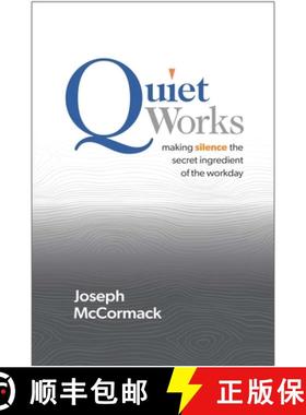 【3-4周达】Quiet Works: Making Silence the Secret Ingredient of the Workday [9781637745694]