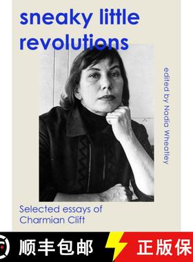 【3-4周达】Sneaky Little Revolutions: Selected Essays of Charmian Clift [9781742237442]