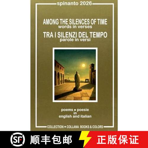 【3-4周达】AMONG THE SILENCES OF TIME - TRA I SILENZI DEL TEMPO words in verses - parole in versi [9798235400450]