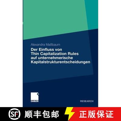 【3-4周达】Der Einfluss von Thin Capitalization Rules auf unternehmerische Kapitalstrukturentscheidungen [9783834925626]