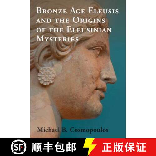 预订 精装 Bronze Age Eleusis and the Origins of the Eleusinian Mysteries [9781107010994]