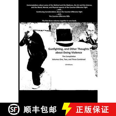 【3-4周达】Gunfighting, and Other Thoughts about Doing Violence: Combined Volumes One, Two, and Three [9780692482612]