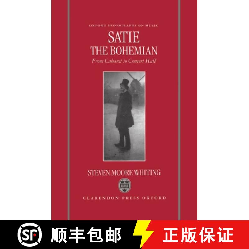 【3-4周达】Satie the Bohemian: From Cabaret to Concert Hall [9780198164586]