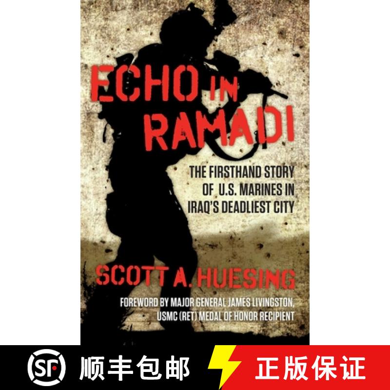 【3-4周达】Echo in Ramadi: The Firsthand Story of US Marines in Iraq's Deadliest City [9781621579618]