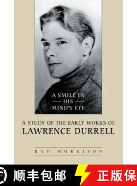 【3-4周达】A Smile in His Mind's Eye : A Study of the Early Works of Lawrence Durrell [9780802089397]