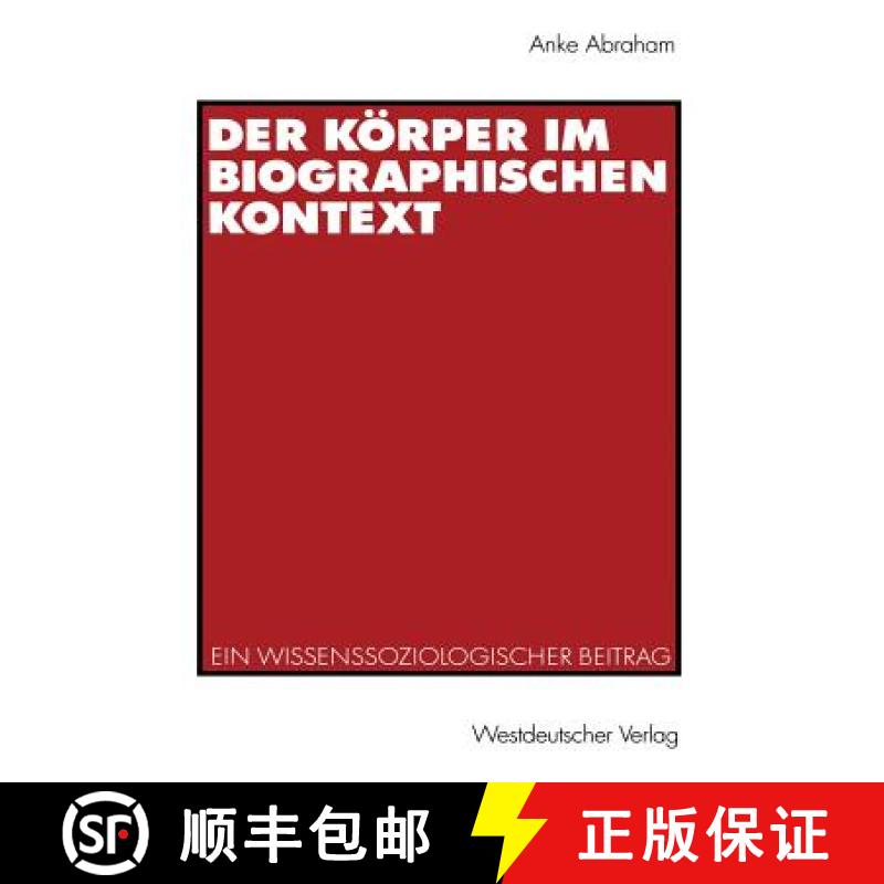 【3-4周达】Der Körper Im Biographischen Kontext: Ein Wissenssoziologischer Beitrag [9783531138299]