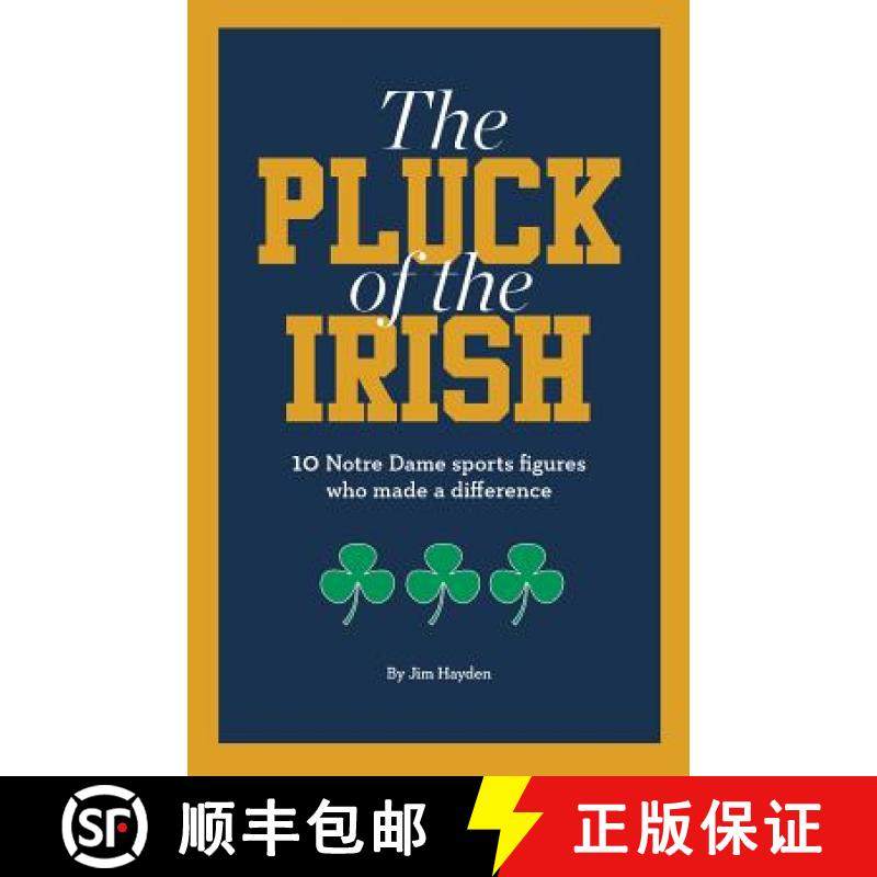 【3-4周达】The Pluck of the Irish: 10 Notre Dame sports figures who made a difference [9780999396742]