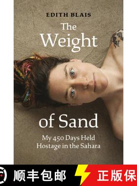 【3-4周达】The Weight of Sand : My 450 Days Held Hostage in the Sahara [9781771649094]