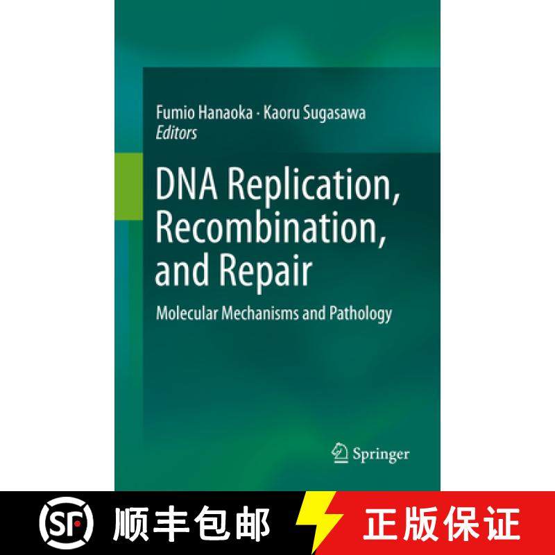 【3-4周达】DNA Replication, Recombination, and Repair: Molecular Mechanisms and Pathology [9784431558712]