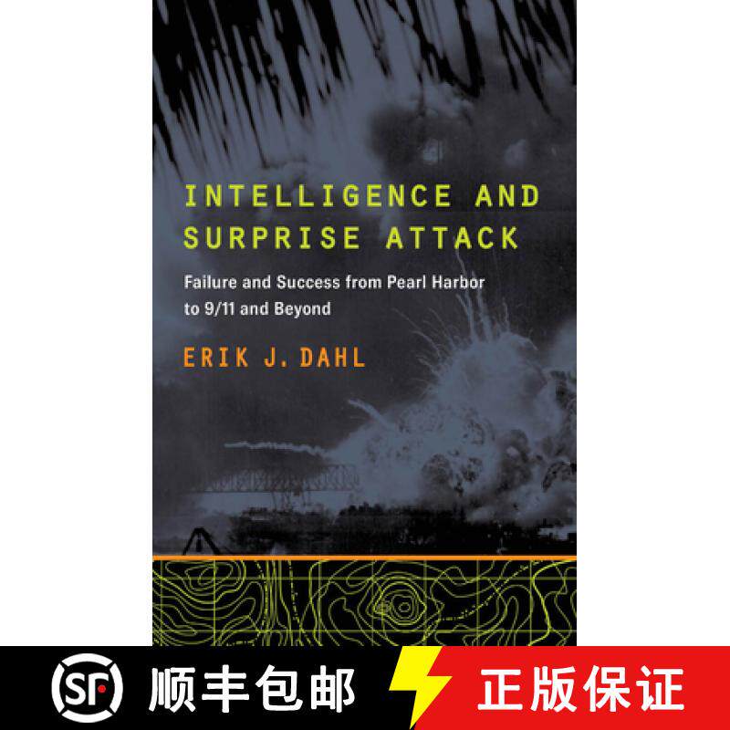 【3-4周达】Intelligence and Surprise Attack : Failure and Success from Pearl Harbor to 9/11 and Beyond [9781589019980]