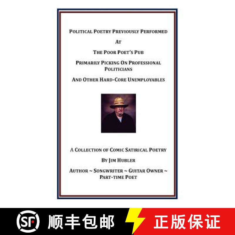 【4周达】Political Poetry Previously Performed At The Poor Poet's Pub Primarily Picking On Profession... [9780984720101]