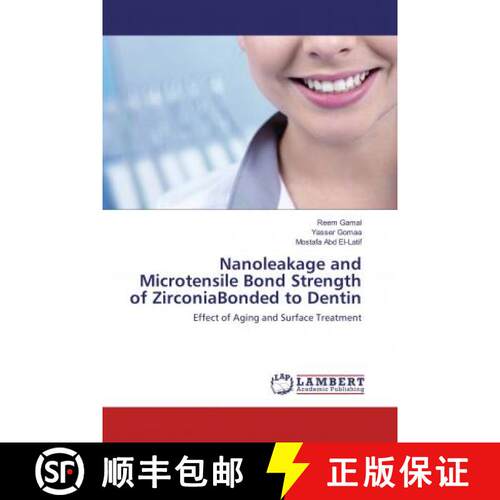 预订 Nanoleakage and Microtensile Bond Strength of ZirconiaBonded to Dentin [9786137339794]