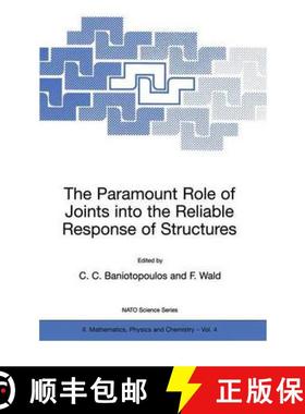 【3-4周达】The Paramount Role of Joints into the Reliable Response of Structures : From the Classic P... [9780792367000]