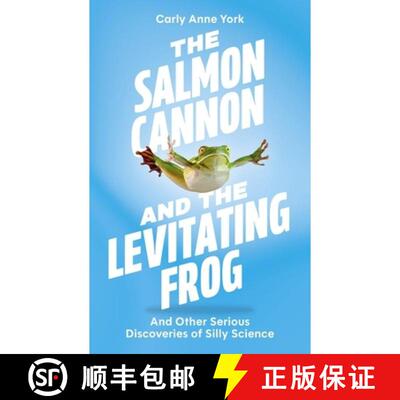 【3-4周达】Salmon Cannon and the Levitating Frog: And Other Serious Discoveries of Silly Science [9781399817011]