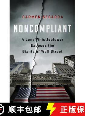 【3-4周达】Noncompliant: A Lone Whistleblower Exposes the Giants of Wall Street [9781568588452]