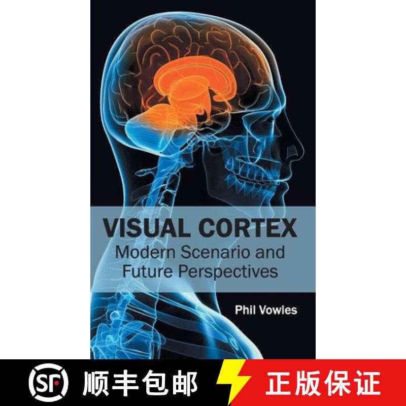 【2-3周达】Visual Cortex: Modern Scenario and Future Perspectives: Modern Scenario and Future Perspec... [9781632413833]