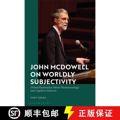 【3-4周达】John McDowell on Worldly Subjectivity: Oxford Kantianism Meets Phenomenology and Cognitive... [9781350236875]