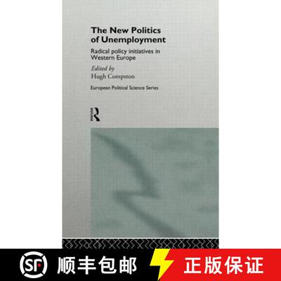 【3-4周达】The New Politics of Unemployment : Radical Policy Initiatives in Western Europe [9780415150545]