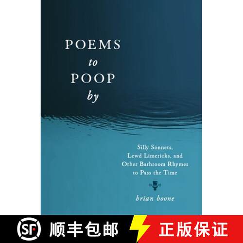 【3-4周达】Poems to Poop by: Silly Sonnets, Lewd Limericks, and Other Bathroom Rhymes to Pass the Time [9781250324023]