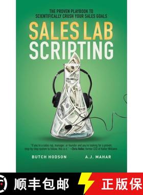 预订 Sales Lab Scripting: The Proven Playbook to Scientifically Crush Your Sales Goals [9781544547817]