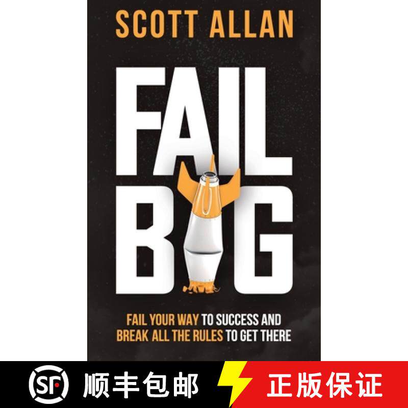 【3-4周达】Fail Big, Expanded Edition: Fail Your Way to Success and Break All the Rules to Get There [9781989599747]