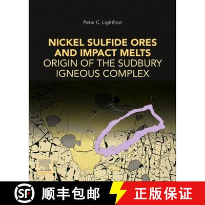 【3-4周达】Nickel Sulfide Ores and Impact Melts: Origin of the Sudbury Igneous Complex [9780128040508]