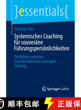 【3-4周达】Systemisches Coaching für souveräne Führungspersönlichkeiten: Die Brücke zwischen tra... [9783658508876]