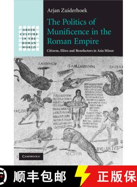 【3-4周达】The Politics of Munificence in the Roman Empire: Citizens, Elites and Benefactors in Asia ... [9781108994033]