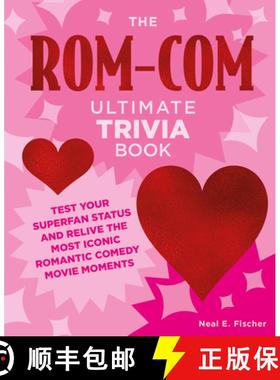 【3-4周达】The Rom-Com Ultimate Trivia Book: Test Your Superfan Status and Relive the Most Iconic Rom... [9780760391907]