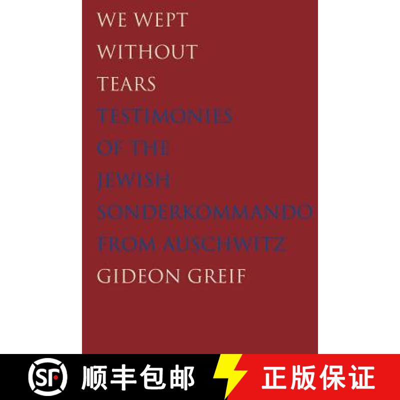 【3-4周达】We Wept Without Tears : Testimonies of the Jewish Sonderkommando from Auschwitz [9780300211979]