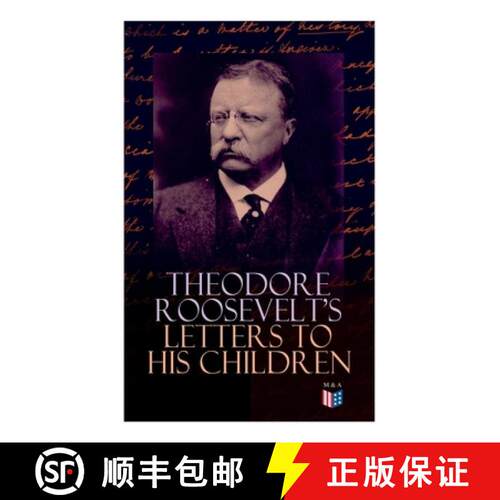 【3-4周达】Theodore Roosevelt's Letters to His Children: Touching and Emotional Correspondence of the... [9788027333844]