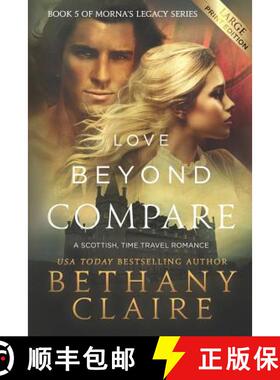 预订 Love Beyond Compare (Large Print Edition): A Scottish, Time Travel Romance [9781947731868]