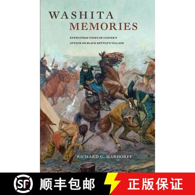 预订 Washita Memories – Eyewitness Views of Custer`s Attack on Black Kettle`s Village [9780806139906]