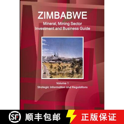 【3-4周达】Zimbabwe Mineral, Mining Sector Investment and Business Guide Volume 1 Strategic Informati... [9781514506417]