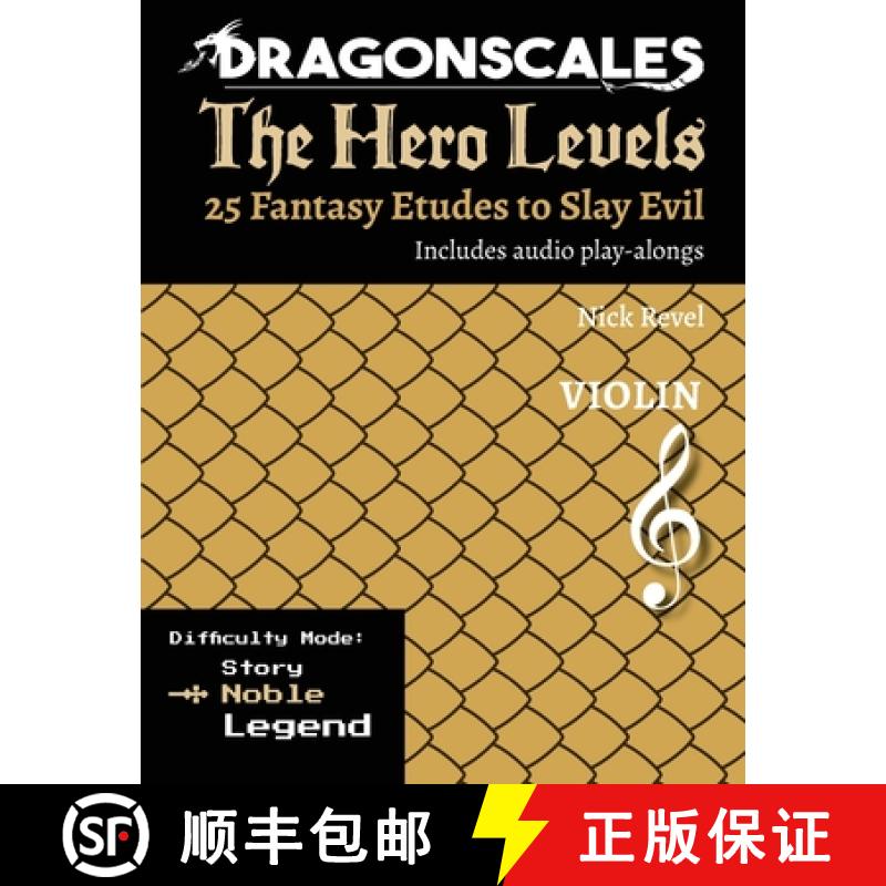 【2-3周达】DragonScales, The Hero Levels, Violin Noble: 25 Fantasy Etudes to Slay Evil for violin, vi... [9798987512456]