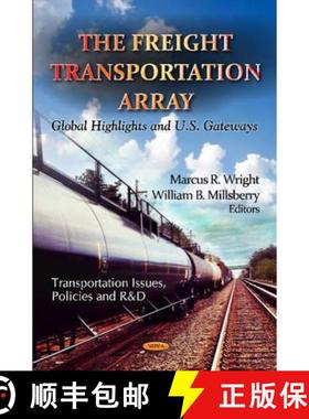 【3-4周达】The Freight Transportation Array: Global Highlights and U.S. Gateways [9781621006190]
