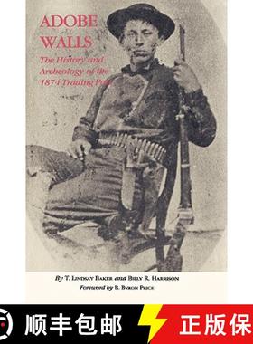 预订 Adobe Walls – The History and Archaeology of the 1874 Trading Post [9780890962435]