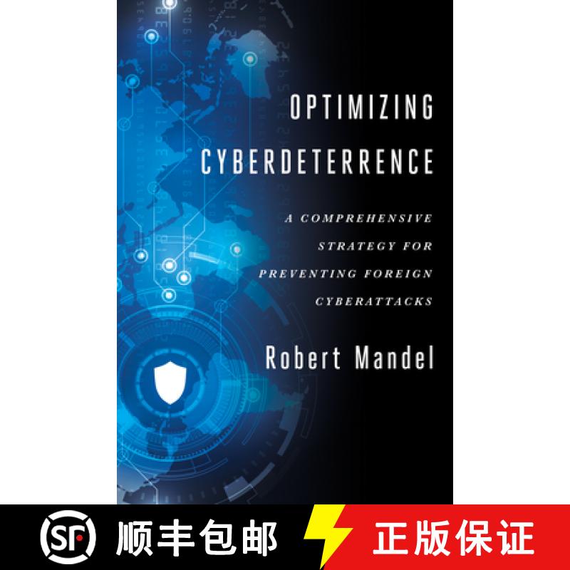 【3-4周达】Optimizing Cyberdeterrence : A Comprehensive Strategy for Preventing Foreign Cyberattacks [9781626164123]