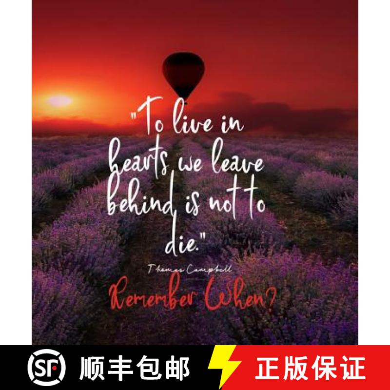 【3-4周达】To Live in Hearts we Leave Behind is not to die. Remember When: Celebration of LIfe, Wake,... [9781949325577]