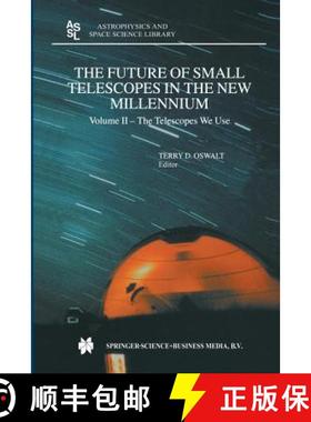 【3-4周达】The Future of Small Telescopes in the New Millennium: Volume I - Perceptions, Productiviti... [9789401039482]