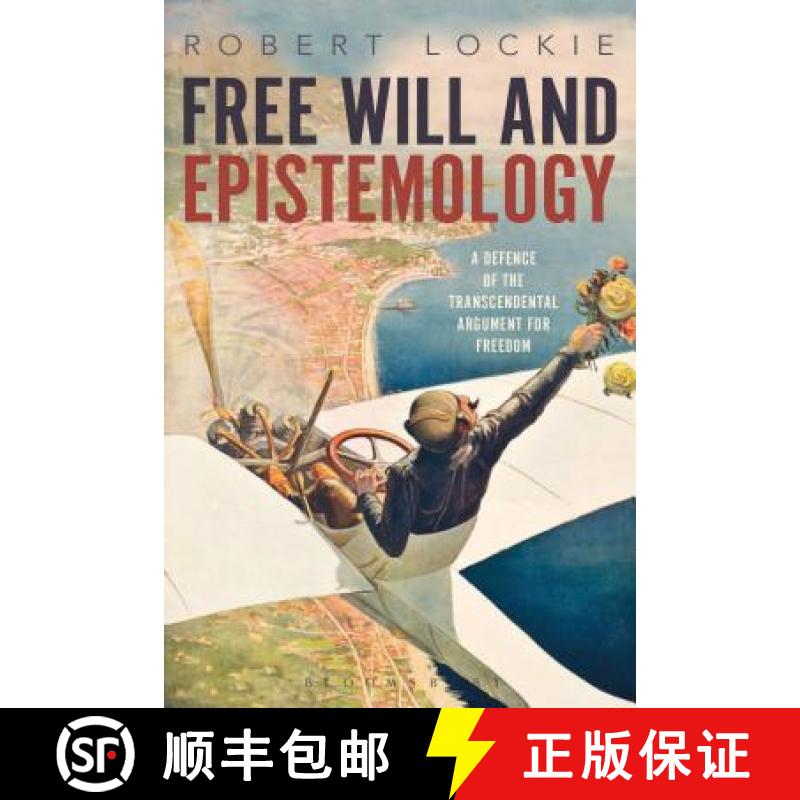 预订 Free Will and Epistemology: A Defence of the Transcendental Argument for Freedom [9781350123137]