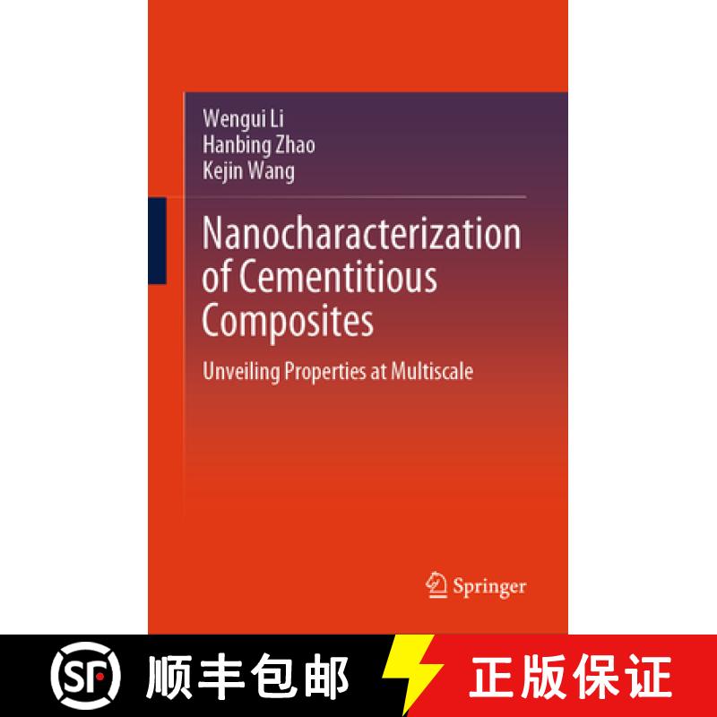 【3-4周达】Nanocharacterization of Cementitious Composites: Unveiling Properties at Multiscale [9789819629169]