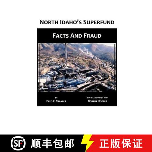 【3-4周达】North Idaho's Superfund, Facts and Fraud [9780557429929]