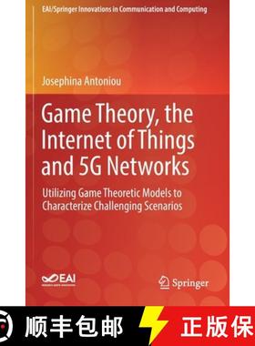 【3-4周达】Game Theory, the Internet of Things and 5G Networks : Utilizing Game Theoretic Models to C... [9783030168469]