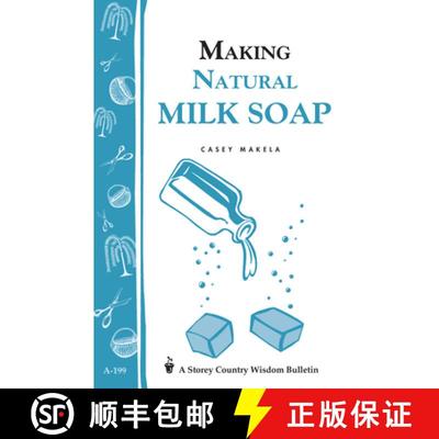 【3-4周达】Making Natural Milk Soap: Storey's Country Wisdom Bulletin A-199 [9781580172202]