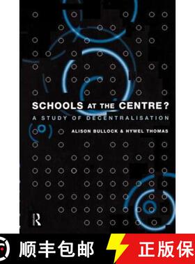 【3-4周达】Schools at the Centre: A Study of Decentralisation [9780415129114]