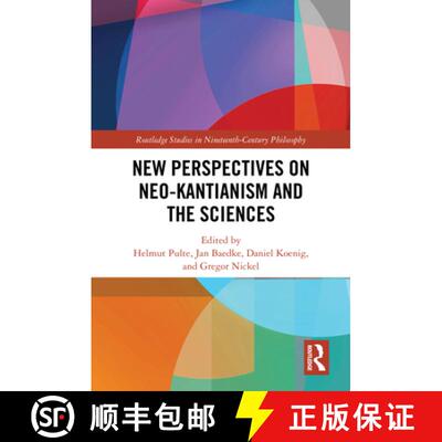 【3-4周达】New Perspectives on Neo-Kantianism and the Sciences [9781032536392]