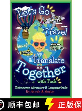 【3-4周达】Let's Go Travel & Translate Together with Tuck: A Globetrotter Adventure Language Guide [9798991209021]